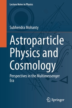 Paperback Astroparticle Physics and Cosmology: Perspectives in the Multimessenger Era Book