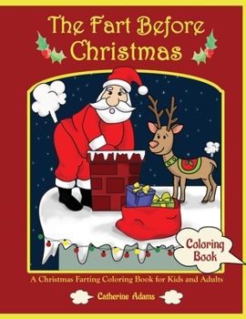 Paperback The Fart Before Christmas: A Christmas Farting Coloring Book for Kids and Adults based on The Night Before Christmas Book