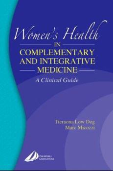 Hardcover Women's Health in Complementary and Integrative Medicine: A Clinical Guide Book