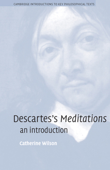 Descartes's Meditations: An Introduction - Book  of the Cambridge Introductions to Key Philosophical Texts