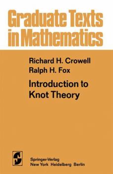 Introduction to Knot Theory - Book #57 of the Graduate Texts in Mathematics