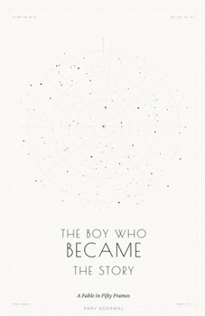Paperback The Boy Who Became the Story: A Fable in Fifty Frames Book