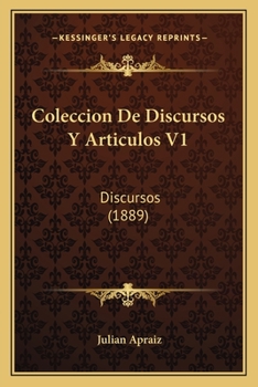 Paperback Coleccion De Discursos Y Articulos V1: Discursos (1889) [Spanish] Book