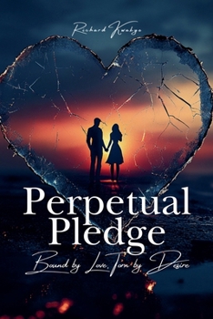 Perpetual Pledge: Bound by Love, Torn by Desire