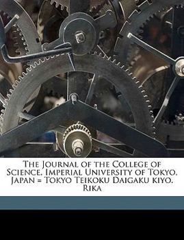 The Journal of the College of Science, Imperial University of Tokyo, Japan = Tokyo Teikoku Daigaku Kiyo. Rika Volume 33