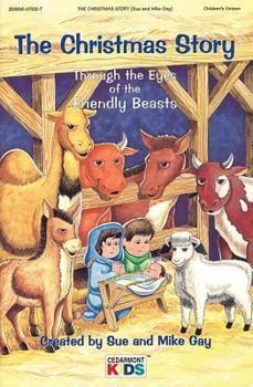 Paperback The Christmas Story: Through the Eyes of the Friendly Beasts Book