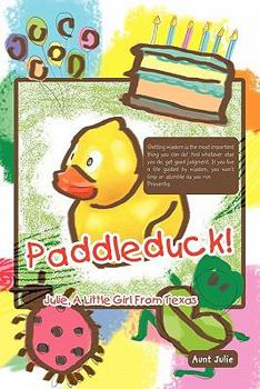 Paperback Paddleduck!: Julie, a Little Girl from Texas Book