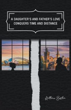Paperback A Daughter's and Father's Love Conquers Time and Distance Book