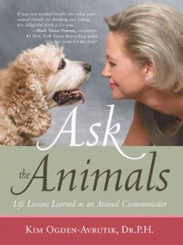Paperback Ask the Animals: Life Lessons Learned As an Animal Communicator Book