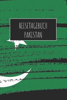 Reisetagebuch Pakistan: 6x9 Reise Journal I Notizbuch mit Checklisten zum Ausfüllen I Perfektes Geschenk für den Trip nach Pakistan für jeden Reisenden (German Edition)