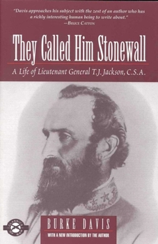 Paperback They Called Him Stonewall: A Life of Lieutenant General T.J. Jackson, C.S.A. Book