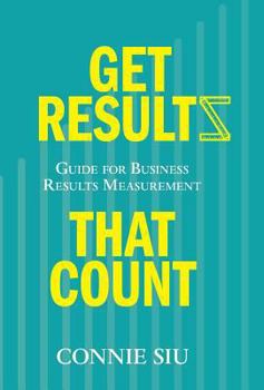 Hardcover Get Results that Count: Guide for Business Results Measurement Book