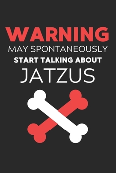 Warning May Spontaneously Start Talking About Jatzus: Lined Journal, 120 Pages, 6 x 9, Funny Jatzu Notebook Gift Idea, Black Matte Finish (Warning May Spontaneously Start Talking About Jatzus Journal)