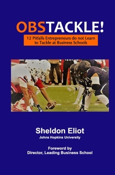Paperback ObsTackle!: 12 Pitfalls Entrepreneurs do not Learn to Tackle at Business Schools Book