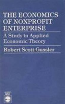 Paperback The Economics of Nonprofit Enterprise: A Study in Applied Economic Theory Book