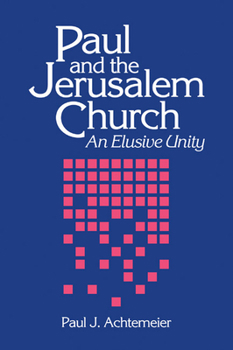 Paperback Paul and the Jerusalem Church: An Elusive Unity Book