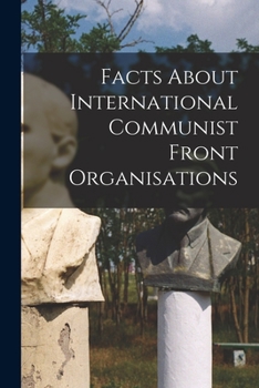 Paperback Facts About International Communist Front Organisations Book