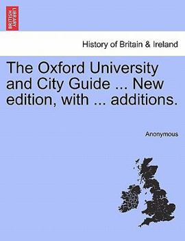 Paperback The Oxford University and City Guide ... New Edition, with ... Additions. Book