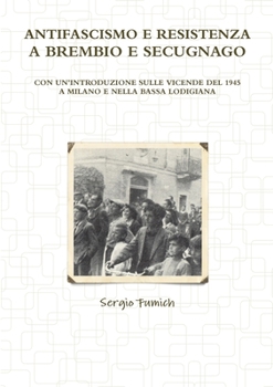 Paperback Antifascismo e Resistenza a Brembio e Secugnago [Italian] Book