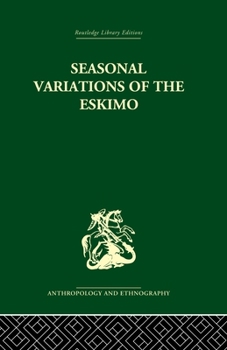 Paperback Seasonal Variations of the Eskimo: A Study in Social Morphology Book