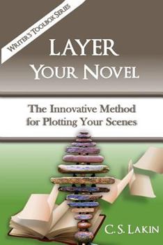 Paperback Layer Your Novel: The Innovative Method for Plotting Your Scenes Book