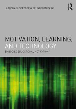 Paperback Motivation, Learning, and Technology: Embodied Educational Motivation Book