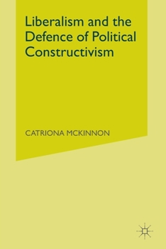 Paperback Liberalism and the Defence of Political Constructivism Book