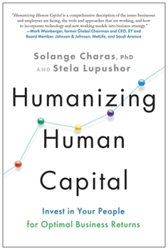 Hardcover Humanizing Human Capital: Invest in Your People for Optimal Business Returns Book