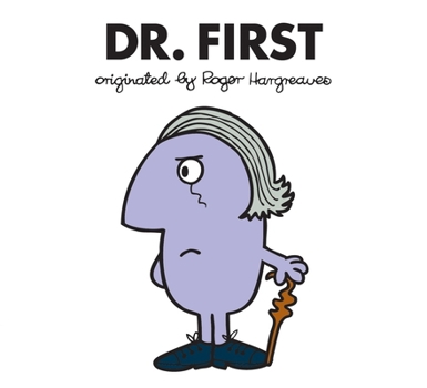 Dr. First - Book #1 of the Doctor Who meets Mr Men and Little Miss
