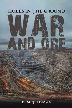 Paperback Holes in the Ground: War and Ore Book