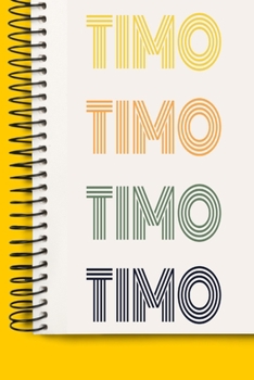 Name TIMO A beautiful personalized: Lined Notebook / Journal Gift, 120 Pages, 6 x 9 inches , NoteBook Gift For TIMO, Personal Diary, TIMO, ... to Write, work, or home!, Soft Cover, Mat