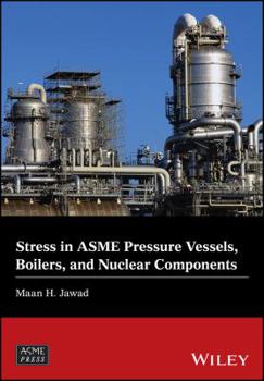 Hardcover Stress in Asme Pressure Vessels, Boilers, and Nuclear Components Book