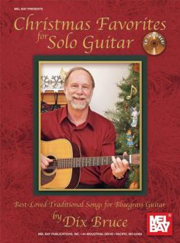 Christmas Favorites for Solo Guitar: Best-Loved Traditional Songs for Bluegrass Guitar [With CD (Audio)]