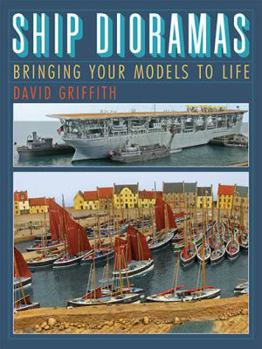 Hardcover Ship Dioramas: Bringing Your Models to Life Book