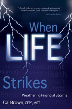 Hardcover When Life Strikes: Weathering Financial Storms Book