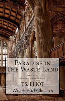 Paradise in The Waste Land (Wiseblood Classics) (Volume 15)