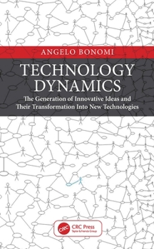 Hardcover Technology Dynamics: The Generation of Innovative Ideas and Their Transformation Into New Technologies Book