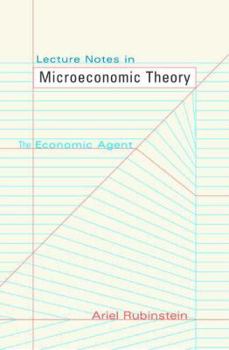 Hardcover Lecture Notes in Microeconomic Theory: The Economic Agent Book