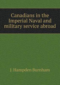 Canadians in the Imperial Naval and Military Service Abroad