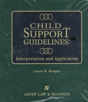 Loose Leaf Child Support Guidelines: Interpretation and Application Book