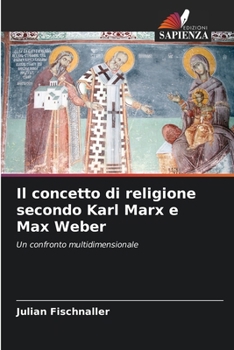 Paperback Il concetto di religione secondo Karl Marx e Max Weber [Italian] Book
