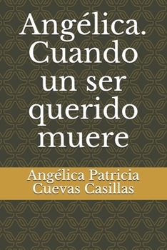 Paperback Angélica. Cuando un ser querido muere [Spanish] Book