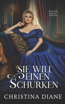 Paperback Sie Will Einen Schurken: Eine heiße Regency-Romanze [German] Book