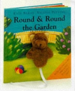 Hardcover Round & Round the Garden: With Plush Finger Puppet, Lift-The-Flaps and Giant Fold-Out Page [With Plush] Book
