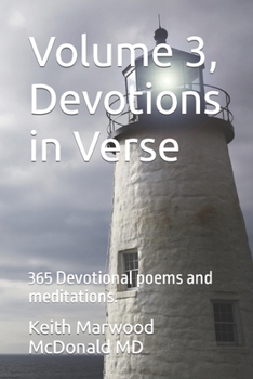 Volume 3, Devotions in Verse: 365 Devotional poems and meditations.