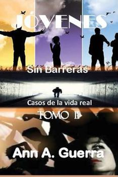 Paperback Jovenes: Sin Barreras TOMO II: Casos de la vida real [Spanish] Book