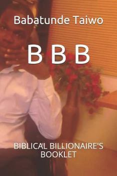 Paperback B B B: Biblical Billionaire's Booklet Book