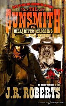 The Gunsmith #143: Gila River Crossings - Book #143 of the Gunsmith
