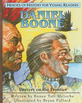 Daniel Boone: Bravery on the Frontier - Book  of the Heroes for Young Readers