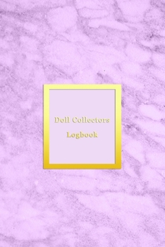 Doll Collectors Logbook: Inventory keeping notebook journal for doll collecting | For keeping notes, tracking and recording your collectible dolls with this log book | Light Pink marble cover design